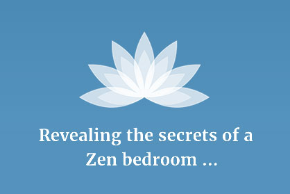 Zen Bedrooms- Creating the perfect bedroom environment - Hillarys