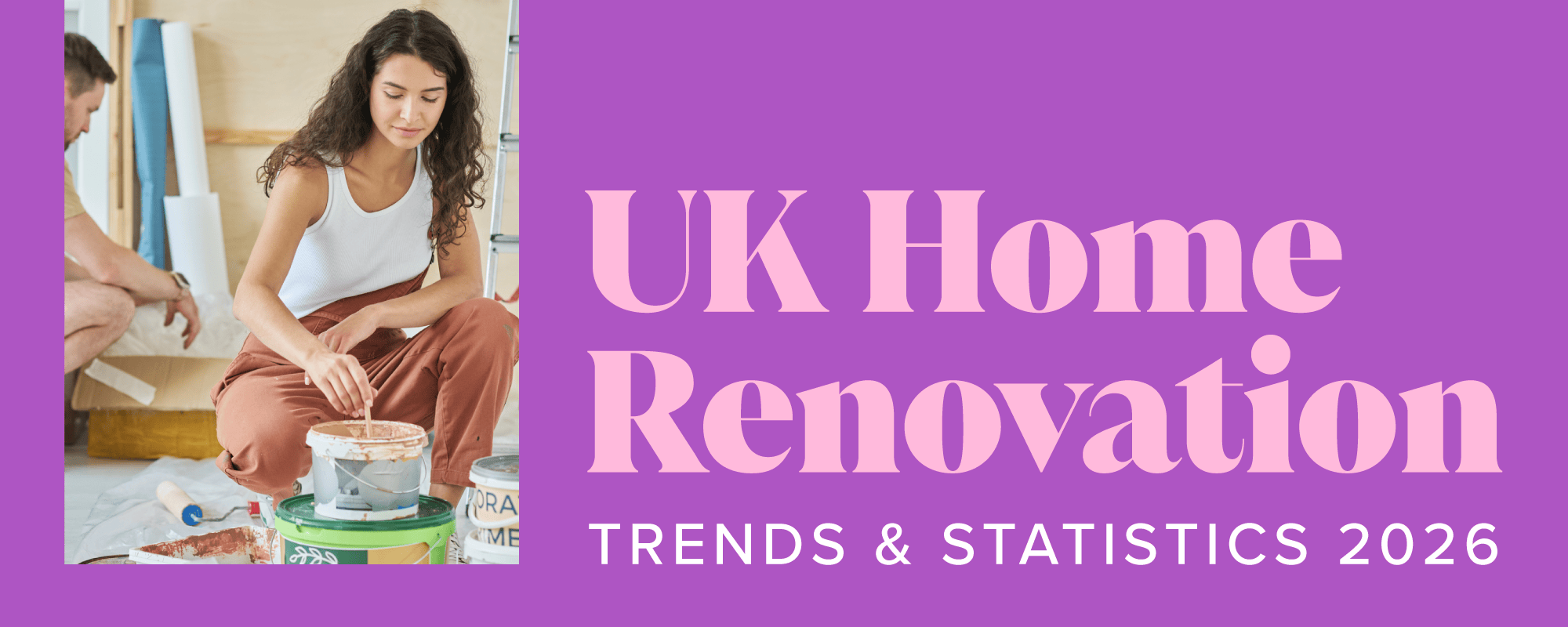 Alt text: Feature image with the title 'UK Home Renovation Trends & Statistics 2026' and a photo of a person doing some DIY.